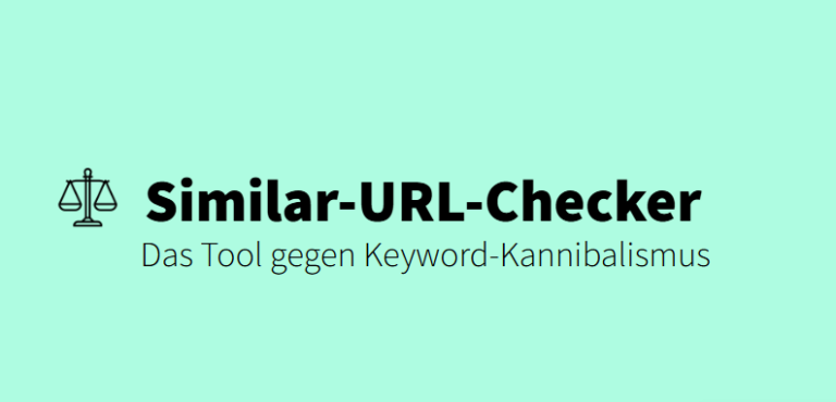 Similar-URL-Checker: Das Tool gegen Keyword-Kannibalismus